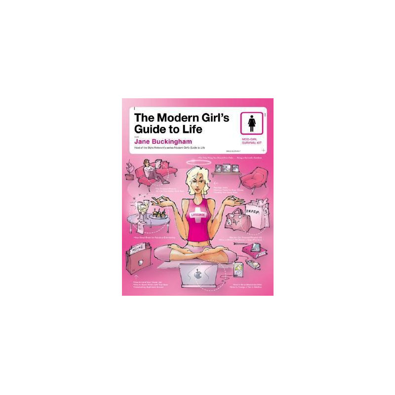 The Modern Girl's Guide to Life by Jane Buckingham