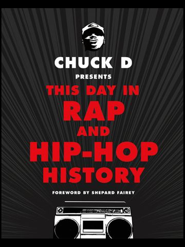 Chuck D Presents This Day in Rap and Hip-Hop History