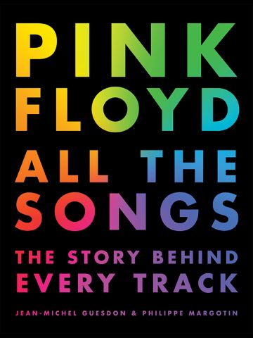 Pink Floyd All the Songs The Story Behind Every Track