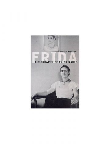 Frida: A Biography of Frida Kahlo by Hayden Herrera