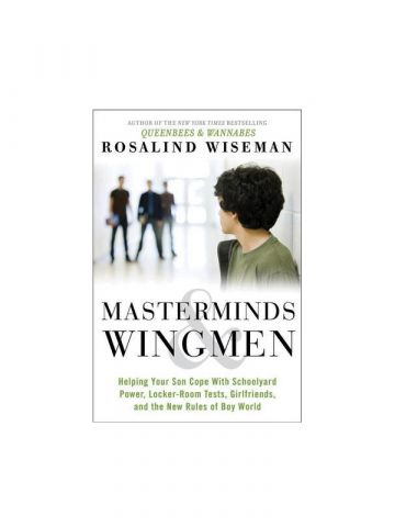 Masterminds and Wingmen by Rosalind Wiseman