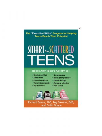 Smart but Scattered Teens by Richard Guare, Peg Dawson, Colin Guare