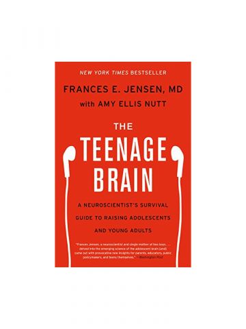 The Teenage Brain by Frances E. Jensen, Amy Ellis Nutt