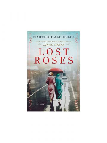 Lost Roses by Martha Hall Kelly